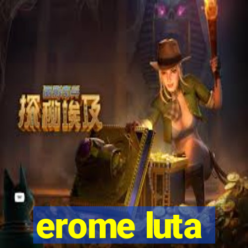 erome luta